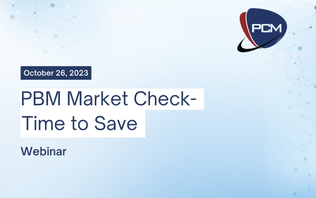 Prescription Care Management Announces Webinar: PBM Market Check – Time to Save